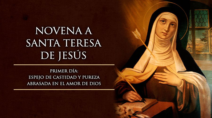 HOY INICIAMOS LA NOVENA A SANTA TERESA DE JESÚS, DOCTORA DE LA IGLESIA