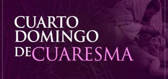 HOY ES EL CUARTO DOMINGO DE CUARESMA