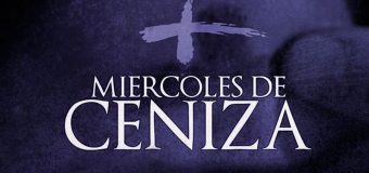 HOY MIÉRCOLES DE CENIZA: LA IGLESIA CATÓLICA COMIENZA LA CUARESMA