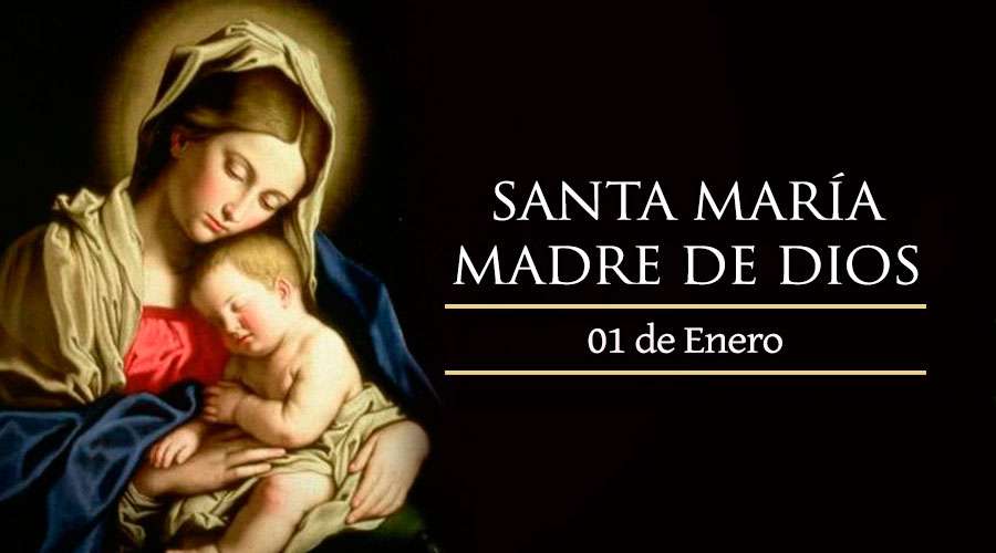 ¡FELIZ SOLEMNIDAD DE MARÍA, MADRE DE DIOS!