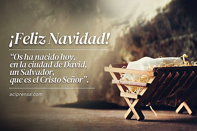 ¡FELIZ NAVIDAD! ¡HOY HA NACIDO EL SALVADOR!