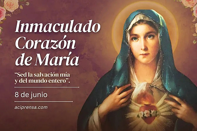 LA IGLESIA UNIVERSAL CELEBRA AL INMACULADO CORAZÓN DE LA BIENAVENTURADA VIRGEN MARÍA
