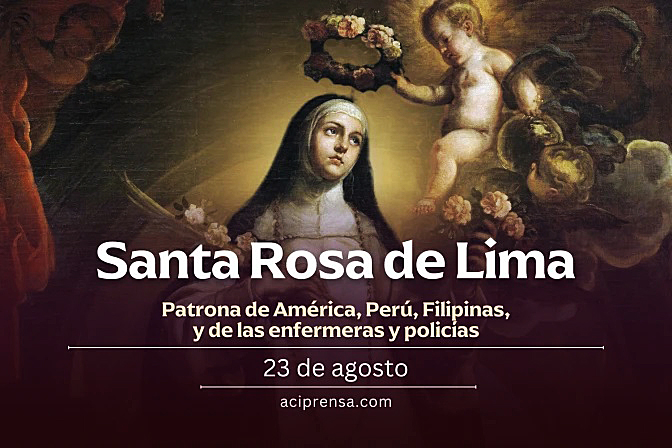 SE CELEBRA A SANTA ROSA DE LIMA, PATRONA DE AMÉRICA Y LAS FILIPINAS
