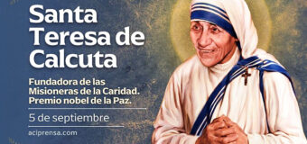 HOY CELEBRAMOS A LA SANTA MADRE TERESA DE CALCUTA, PREMIO NOBEL DE LA PAZ