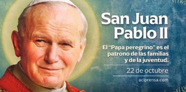 CELEBRAMOS LA FIESTA DEL PAPA SAN JUAN PABLO II EL GRANDE