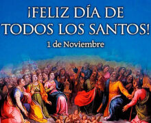¡HOY CELEBRAMOS LA SOLEMNIDAD DE TODOS LOS SANTOS!