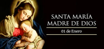 HOY SE CELEBRA LA SOLEMNIDAD DE MARÍA SANTÍSIMA, MADRE DE DIOS