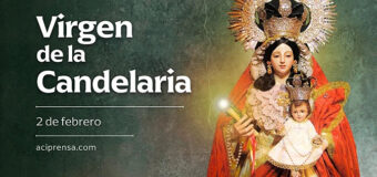 HOY SE CELEBRA A LA VIRGEN DE LA CANDELARIA, MADRE DE LOS PUEBLOS DE AMÉRICA LATINA
