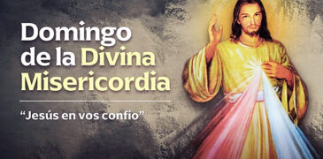 HOY SE CELEBRA EL DOMINGO DE LA DIVINA MISERICORDIA