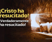 ¡CRISTO HA RESUCITADO, ALELUYA! ¡FELIZ PASCUA DE RESURRECCIÓN, ALELUYA!