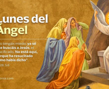 HOY ES LUNES DE LA OCTAVA DE PASCUA Y LA IGLESIA CATÓLICA CELEBRA EL ‘LUNES DEL ÁNGEL’